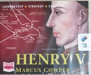 Henry V - Leadership - Strategy - Conflict written by Marcus Cowper performed by Jamie Glover on CD (Unabridged)